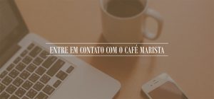 Entre em contato com o Café Marista